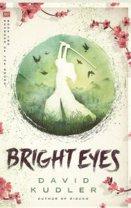 Title: Bright Eyes: A Kunoichi Tale, Author: David Kudler