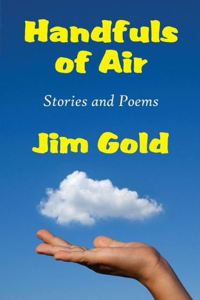 Handfuls of Air: Stories and Poems