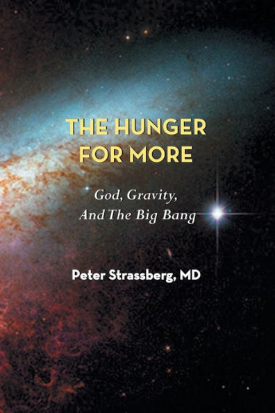 The Hunger for More: God, Gravity, and the Big Bang