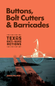 Title: Buttons, Bolt Cutters & Barricades, Author: Jerry Palmer