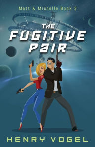 Title: The Fugitive Pair, Author: Henry Vogel