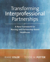 Title: 2014 AJN Award RecipientTransforming Interprofessional Partnerships: A New Framework for Nursing and Partnership-Based Health Care, Author: Riane Eisler