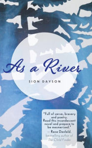 Title: As a River, Author: Sion Dayson