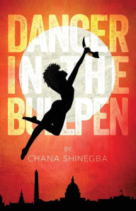 Free ebook download for mp3 Dancer in the Bullpen by Chana Shinegba 9781938841279 English version