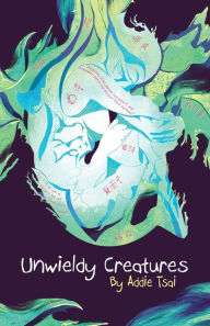 Free online pdf ebook downloads Unwieldy Creatures (English literature) by Addie Tsai 9781938841361 ePub FB2