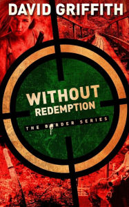 Title: Without Redemption, Author: David Griffith