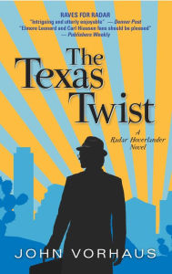 Title: The Texas Twist (Radar Hoverlander Series #3), Author: John Vorhaus