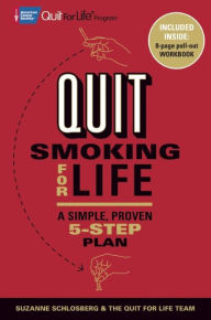 Title: Quit Smoking for Life: A Simple, Proven 5-Step Plan, Author: Suzanne Schlosberg