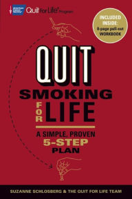 Title: Quit Smoking for Life: A Simple, Proven 5-Step Plan, Author: Suzanne Schlosberg