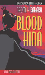 Title: Blood Hina: A Mas Arai Mystery, Author: Naomi Hirahara