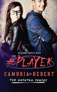 Title: #Player, Author: Cambria Hebert