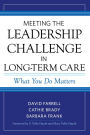 Meeting the Leadership Challenge in Long-Term Care: What You Do Matters