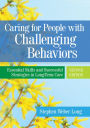 Caring for People with Challenging Behaviors: Essential Skills and Successful Strategies in Long-Term Care