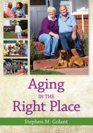 Title: Aging in the Right Place, Author: Stephen Golant