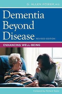 Dementia Beyond Disease: Enhancing Well-Being / Edition 2