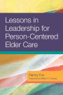 Lessons in Leadership for Person-Centered Elder Care