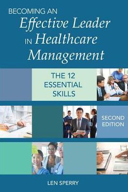 Becoming an Effective Leader in Healthcare Management / Edition 2