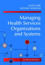 Managing Health Services Organizations and Systems