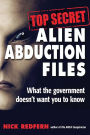 Top Secret Alien Abduction Files: What the Government Doesn't Want You to Know