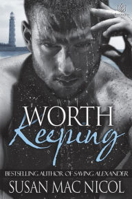 Title: Worth Keeping, Author: Susan Mac Nicol