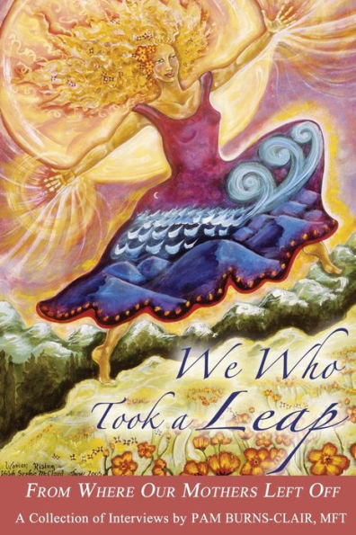 We Who Took a Leap: From Where Our Mothers Left Off