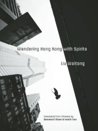 Title: Wandering Hong Kong with Spirits, Author: Waitong Liu