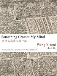 Title: Something Crosses My Mind, Author: Wang Xiaoni