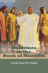 Title: Doctrines in the Book of Mormon: Articles from BYU Studies, Author: Various authors