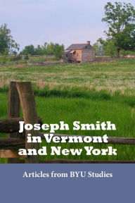 Title: Joseph Smith in Vermont and New York, Author: Various authors