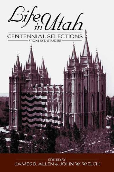 Life in Utah: Centennial Selections from BYU Studies