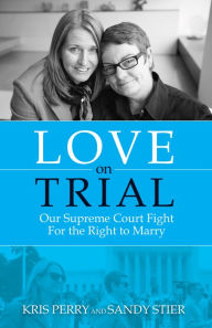 Title: Love on Trial: Our Supreme Court Fight for the Right to Marry, Author: PhD Abram Hoffer MD