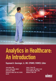 Title: Analytics in Healthcare: An Introduction / Edition 1, Author: Ray Gensinger