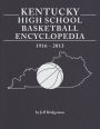 Kentucky High School Basketball Encyclopedia 1916-2013