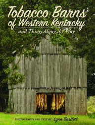 Title: Tobacco Barns of Western Kentucky, Author: Lynn Bartlett