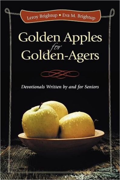 Golden Apples for Golden-Agers: Devotionals Written by and Seniors