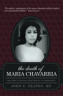 The Death of Maria Chavarria: One Man's Journey from Doctor to Damnation