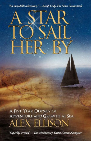 A Star to Sail Her by: Five-Year Odyssey of Adventure and Growth at Sea