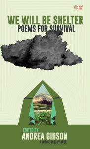 Read books downloaded from itunes We Will Be Shelter: Poems for Survival by  9781938912030