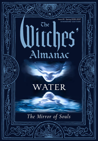 The Witches' Almanac 2026-2027 Standard Edition Issue 45: Water: Mirror of Souls