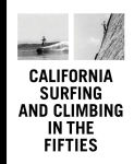 Alternative view 1 of California Surfing and Climbing in the Fifties
