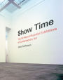 Show Time: The 50 Most Influential Exhibitions of Contemporary Art