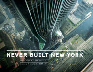 Title: Never Built New York, Author: Greg Goldin