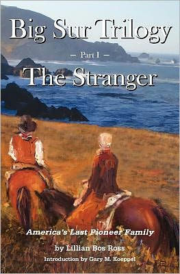 Big Sur Trilogy: Part I - The Stranger: America's Last Pioneer Family