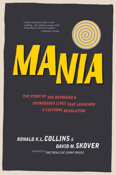 Mania: The Story of the Outraged & Outrageous Lives That Launched a Cultural Revolution