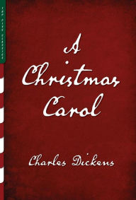 Title: A Christmas Carol (Illustrated): A Ghost Story of Christmas, Author: Charles Dickens