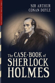 Title: The Case-Book of Sherlock Holmes (Illustrated), Author: Arthur Conan Doyle