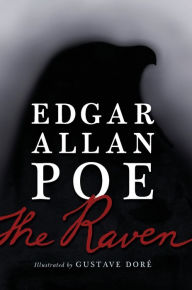 Title: The Raven: Illustrated by Gustave Dorï¿½, Author: Edgar Allan Poe
