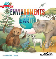 Title: Environments of Our Earth, Author: Lawrence F. Lowery