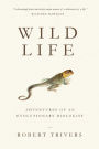 Wild Life: Adventures of an Evolutionary Biologist