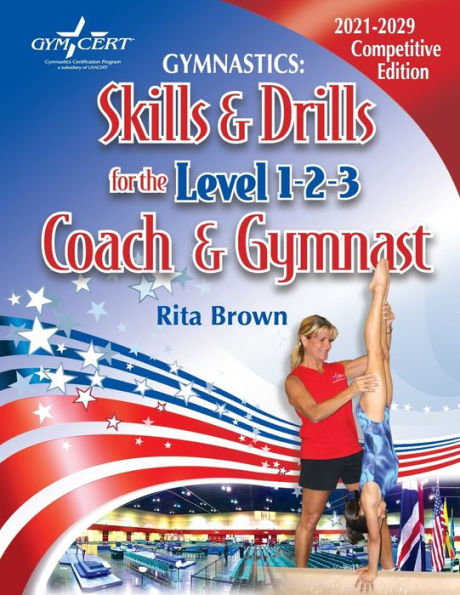 Gymnastics: Skills & Drills for the Level 1, 2 & 3 Coach & Gymnast